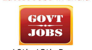 10th Pass Govt Jobs - 10 वीं पास सरकारी नौकरी 300 x 300